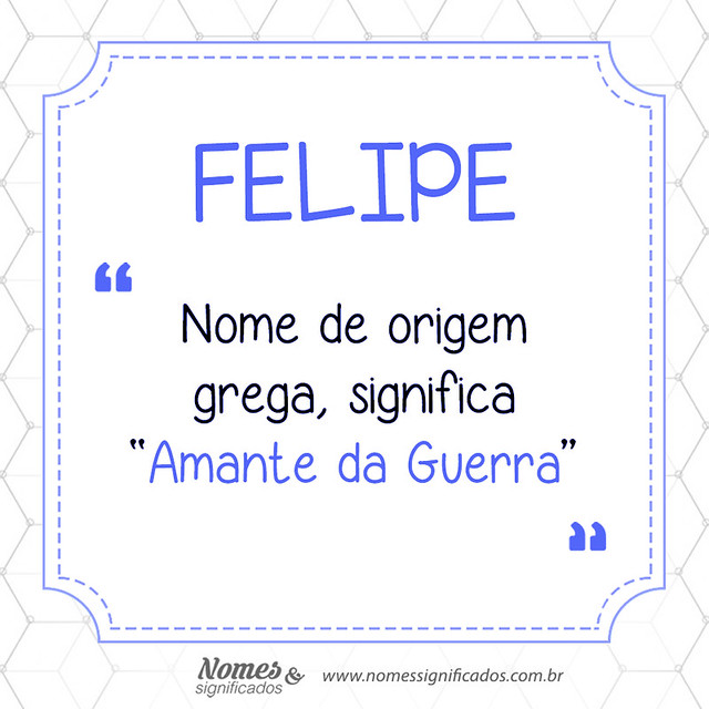 Significado Do Nome Felipe Significado Do Nome Felipe Tudo que você