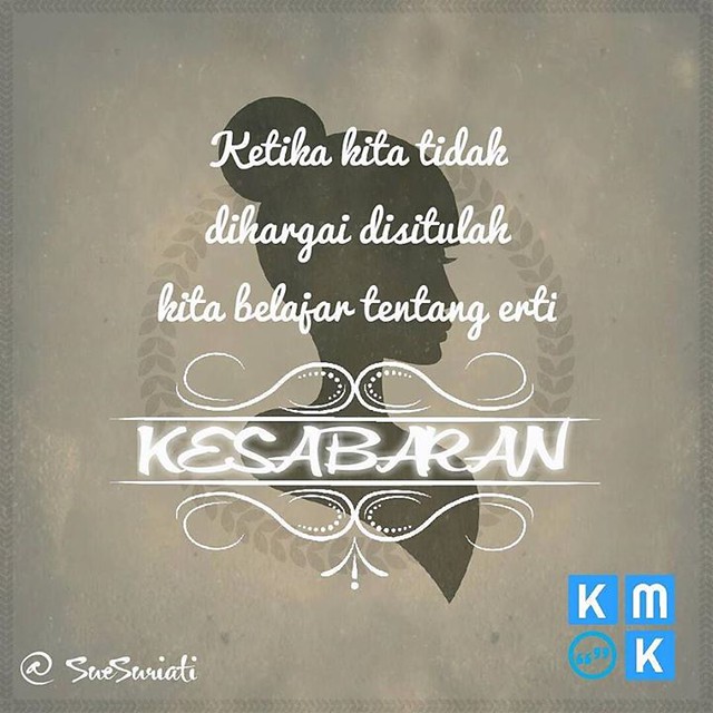 Mutiara Kata Ketika kita tidak dihargai disitulah kita bel… Flickr