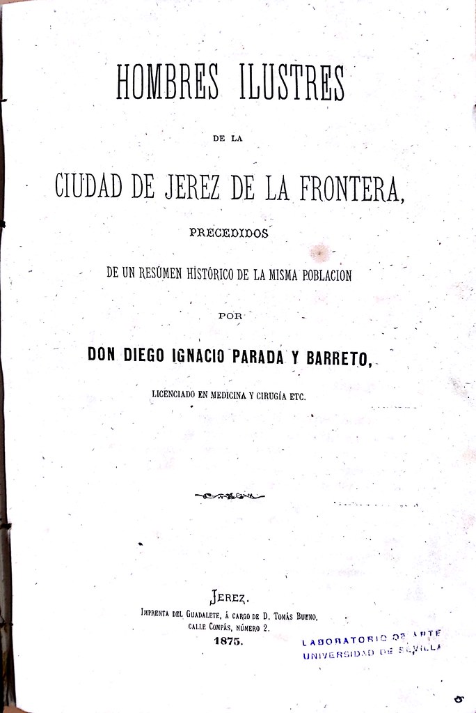 Hombres ilustres de la ciudad de Jerez de la Frontera, pre… Flickr