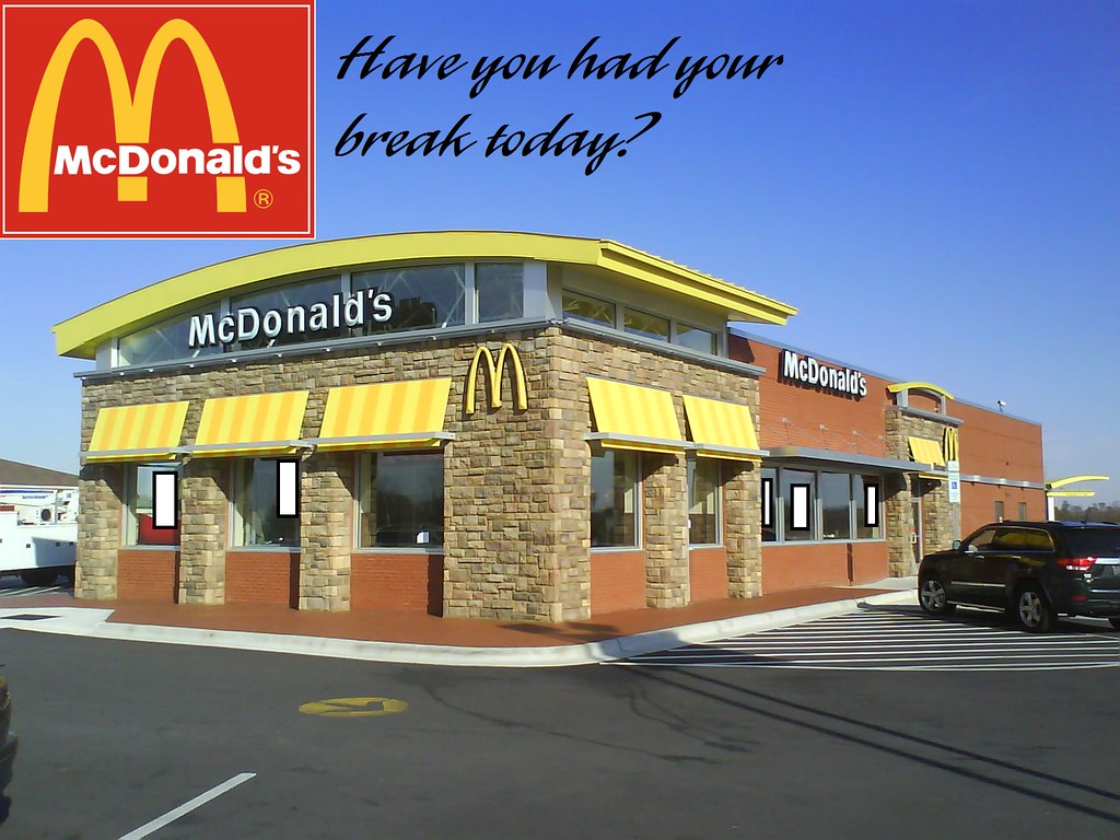 Have you had your break today The Slogan for McDonald's is… Flickr