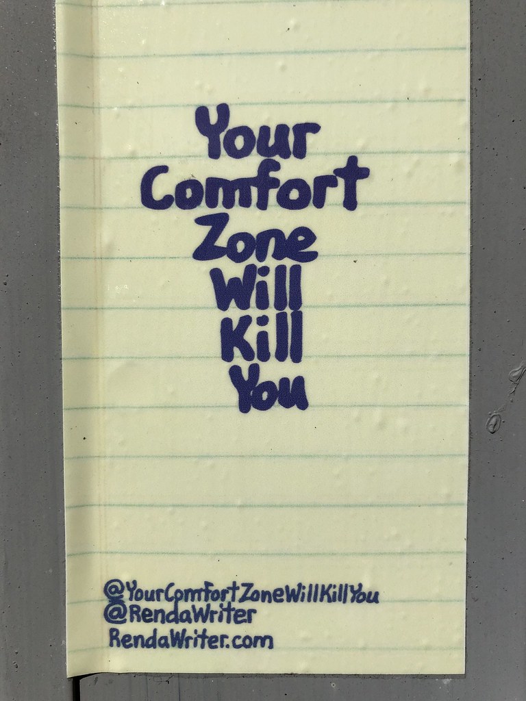 Your Comfort Zone Will Kill You Todd Van Hoosear Flickr