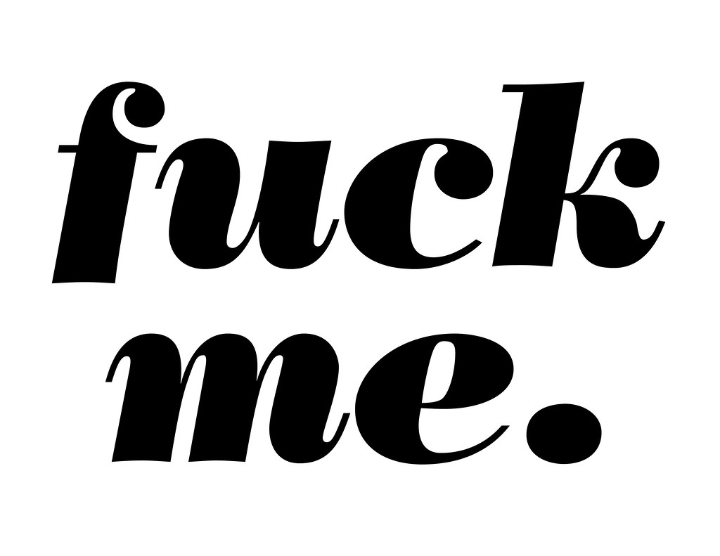 fuck me. a photo on Flickriver