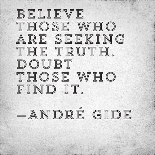 Believe those who are seeking the truth. Doubt those who f… Flickr
