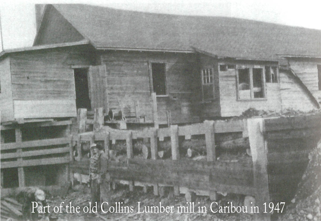 Caribou Maine Collins Lumber mill Building in 1847 Flickr