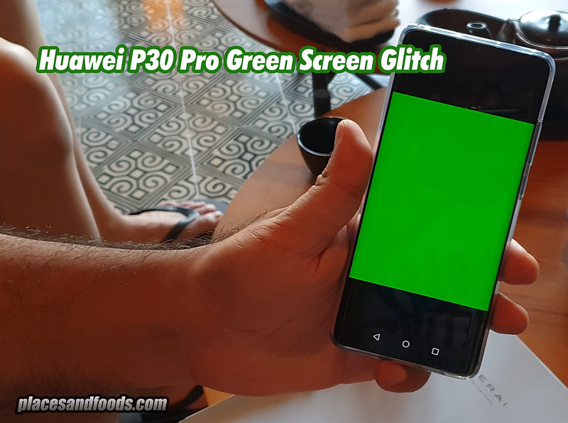 Huawei P30 Pro Green Screen Glitch