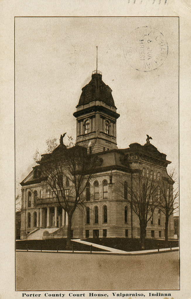 Porter County Courthouse, circa 1910 Valparaiso, Indiana… Flickr