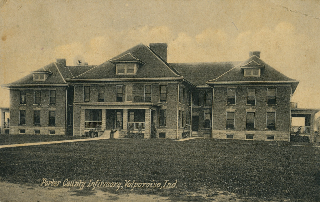 Porter County Infirmary, circa 1908 Valparaiso, Indiana Flickr