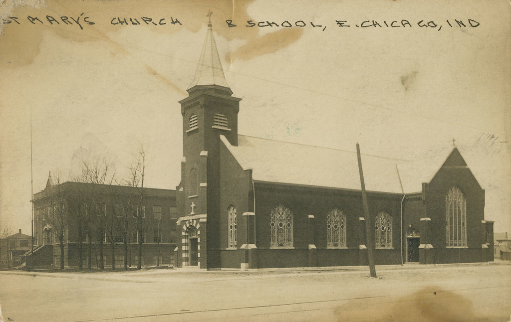 St. Mary's Church & School, circa 1910 East Chicago, Indiana a