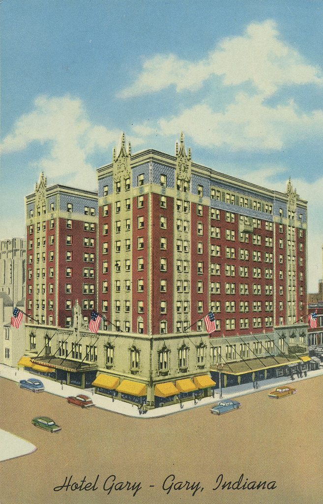 Hotel Gary, circa 1940 Gary, Indiana HOTEL GARY, GARY, I… Flickr