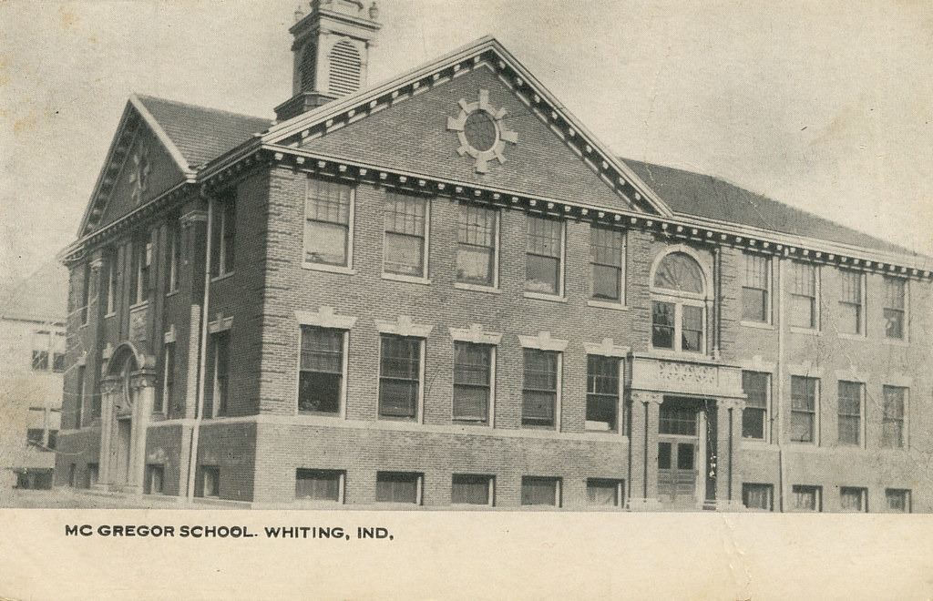 McGregor School, circa 1915 Whiting, Indiana MC GREGOR S… Flickr