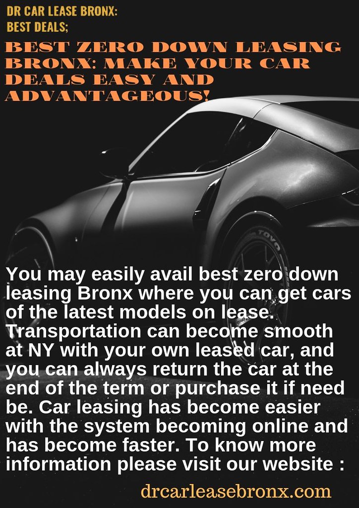 Best Zero Down Leasing Bronx Make Your Car Deals Easy And… Flickr