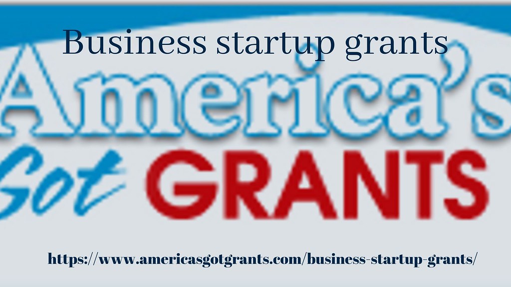 Business startup grants America's Got grants Business st… Flickr