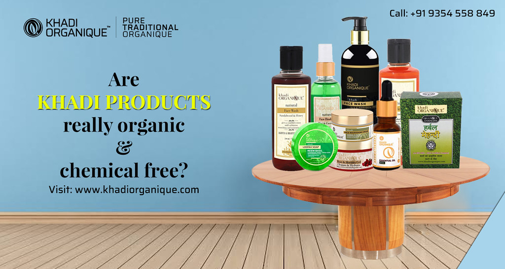 Are Khadi products really organic and chemical free Flickr