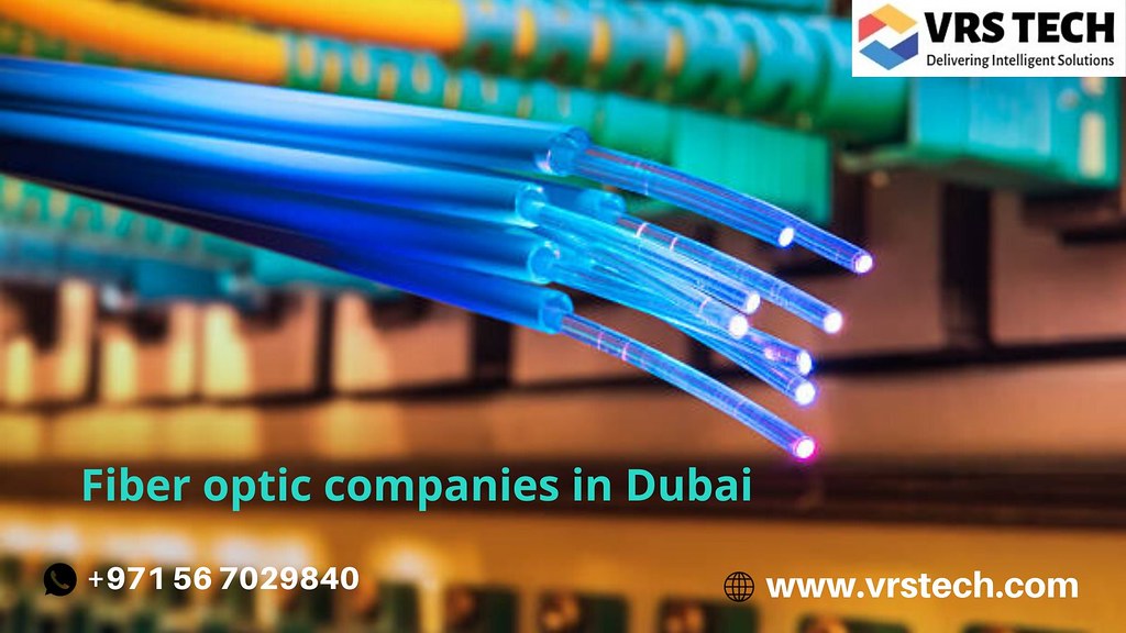 Fiber Optic Companies in Dubai VRS Tech VRS Tech has bee… Flickr