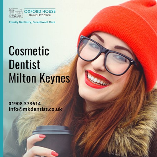 cosmetic dentist milton keynes Oxford House Dental Practic… Flickr