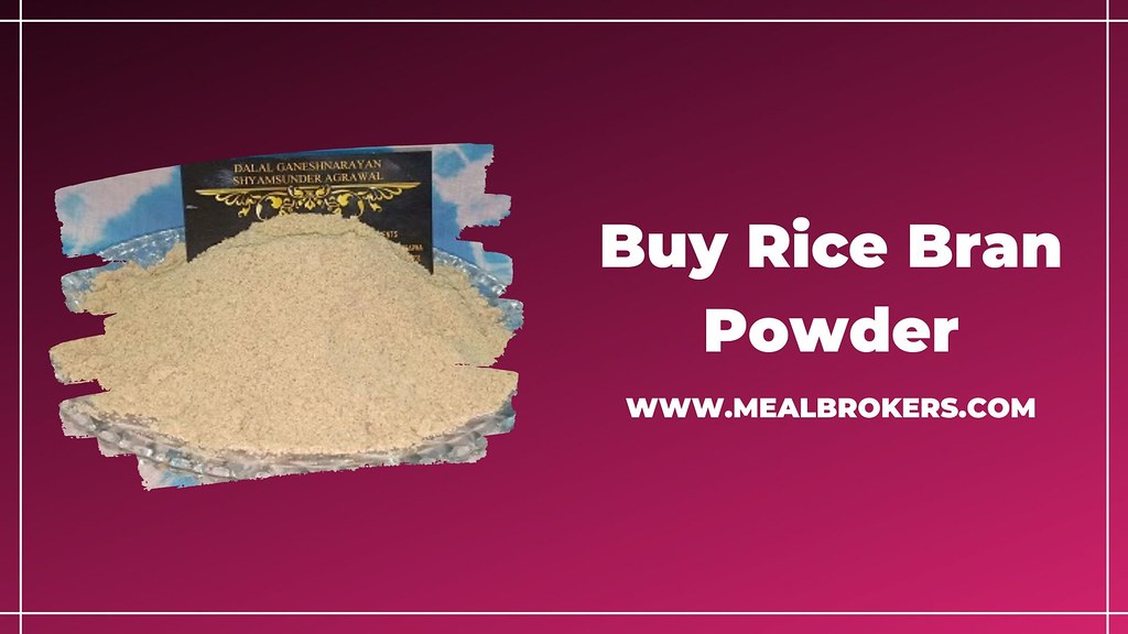 Buy Rice Bran Powder from Meal Brokers Rice Bran Powder in… Flickr