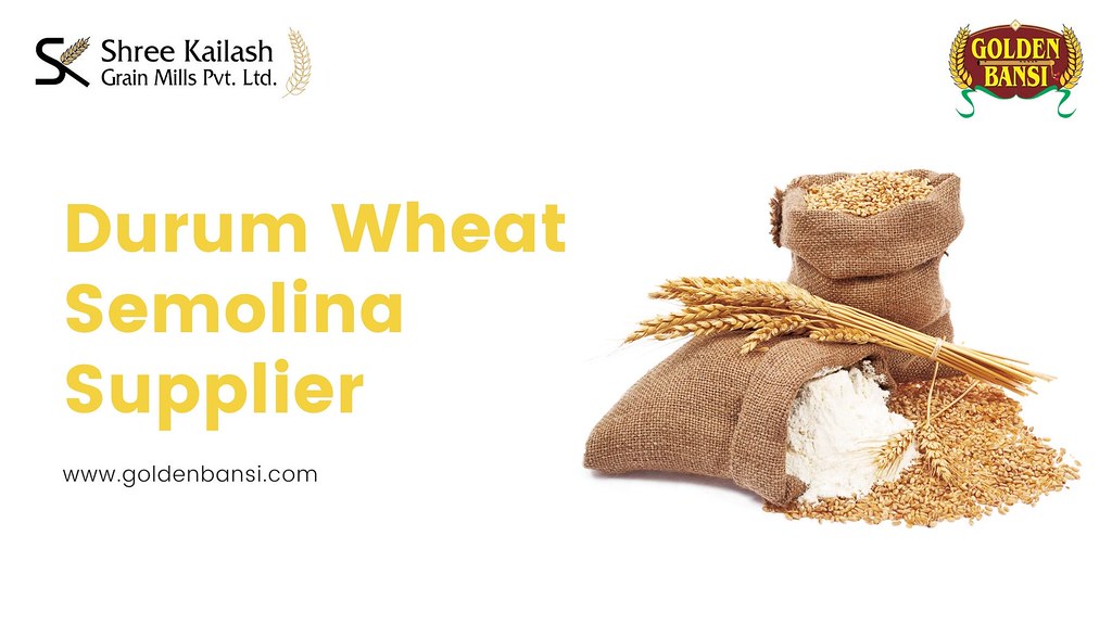Shree Kailash Grain Mills Pvt. Ltd Durum Wheat Semolina … Flickr