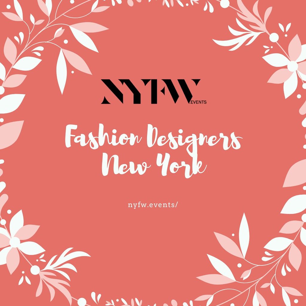 Top Fashion Designers New York at NYFW.Events Looking for … Flickr