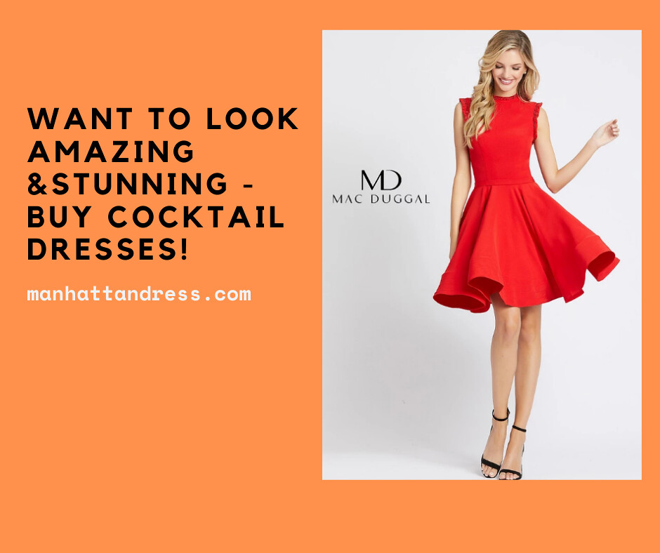 Want to Look Amazing and Stunning Buy Cocktail Dresses!!… Flickr