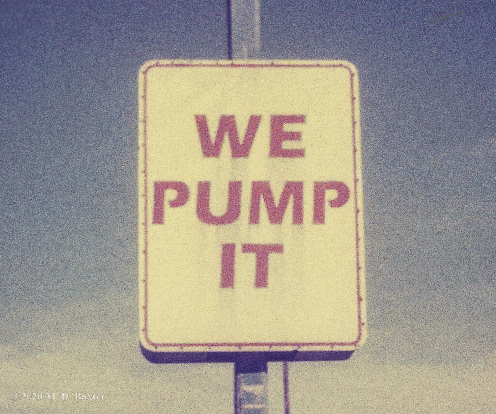 We Pump It We Pump It Sign found at closed full service … Flickr