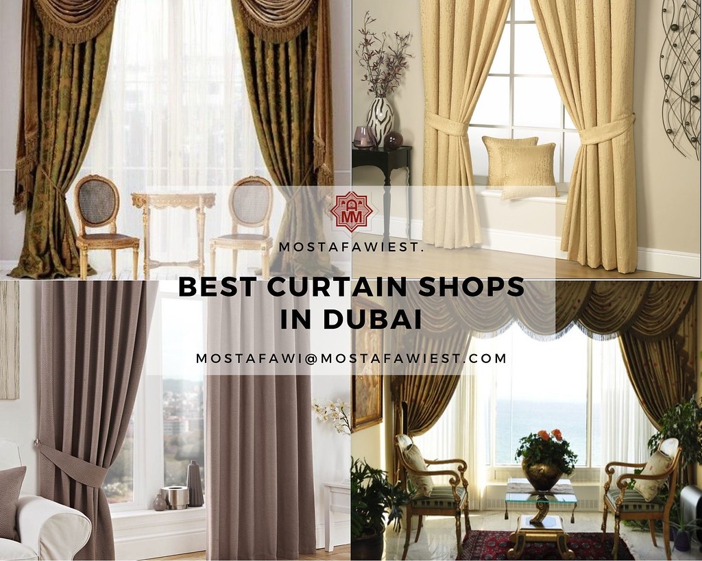 Best curtain shops in Dubai to Mostafawi, one of t… Flickr