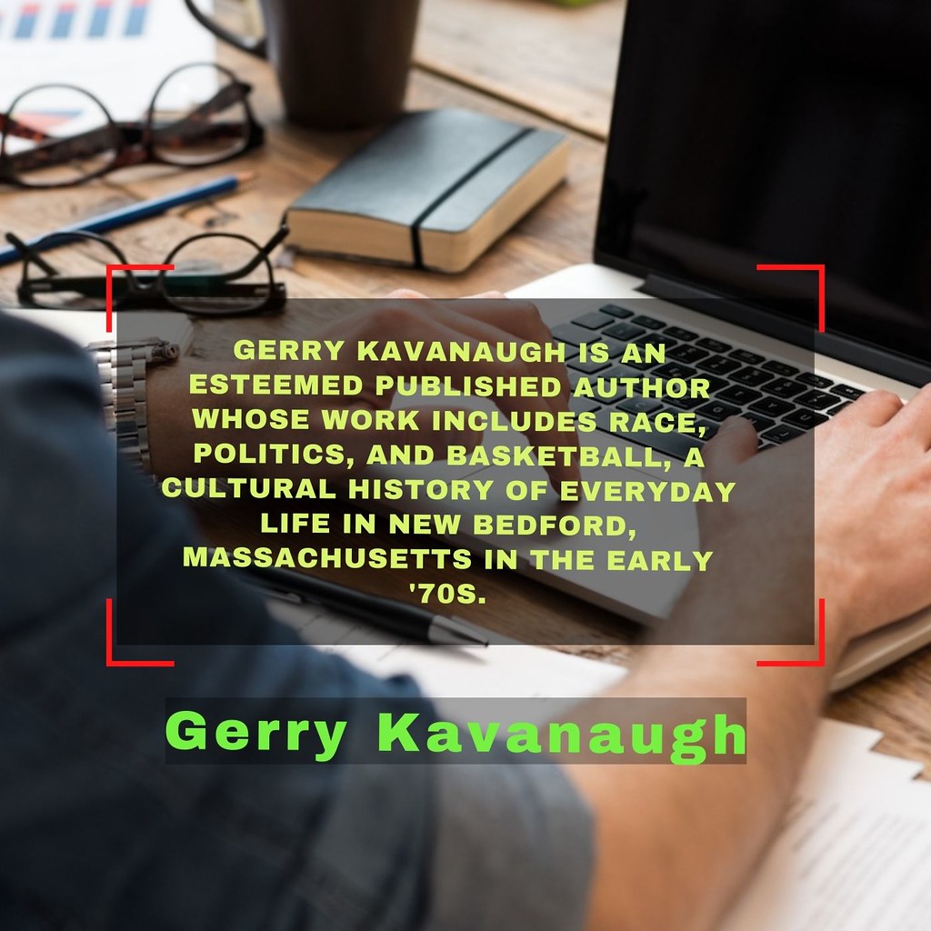 Gerry Kavanaugh Published Author New Bedford real estate… Flickr