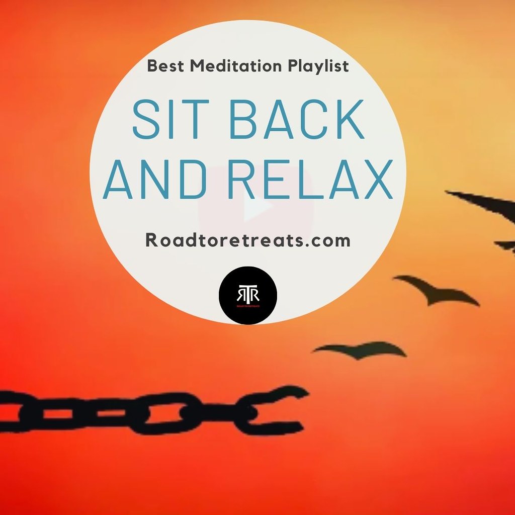 Best Meditation Playlist Sit Back And Relax Road to Re… Flickr