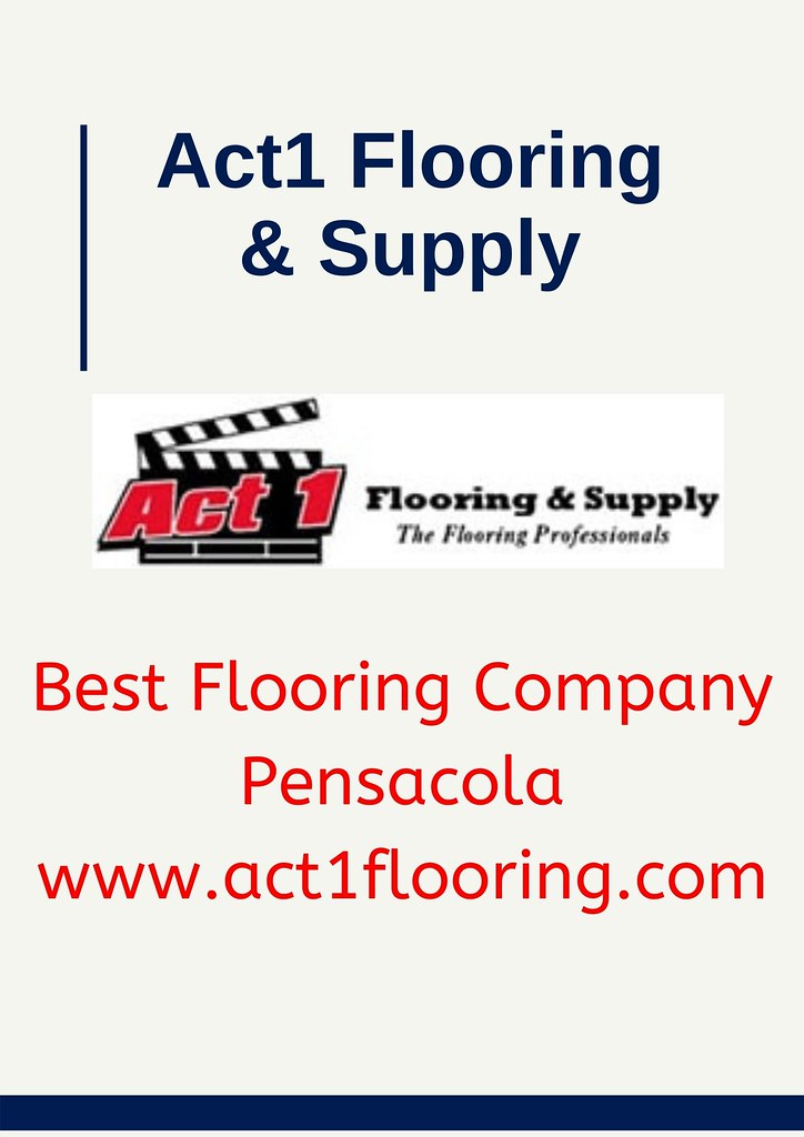 Best Flooring Company Pensacola Act1 Flooring is one of th… Flickr