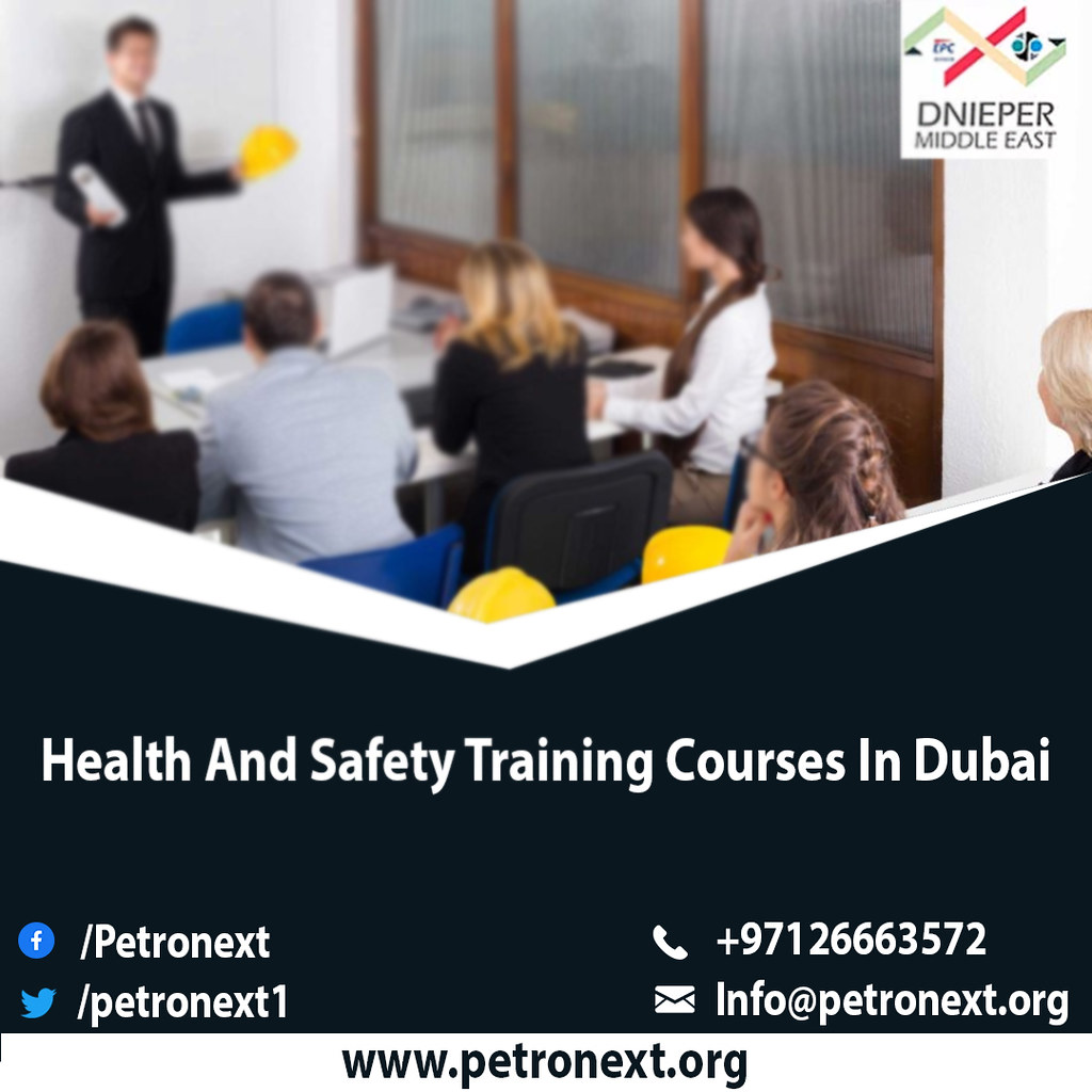Health and Safety Training Courses in Dubai Petronext Inte… Flickr