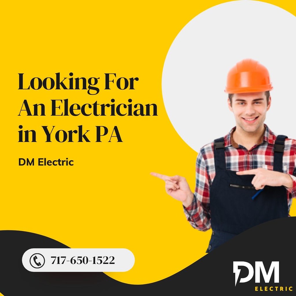 Looking For An Electrician in York PA DM Electric Flickr