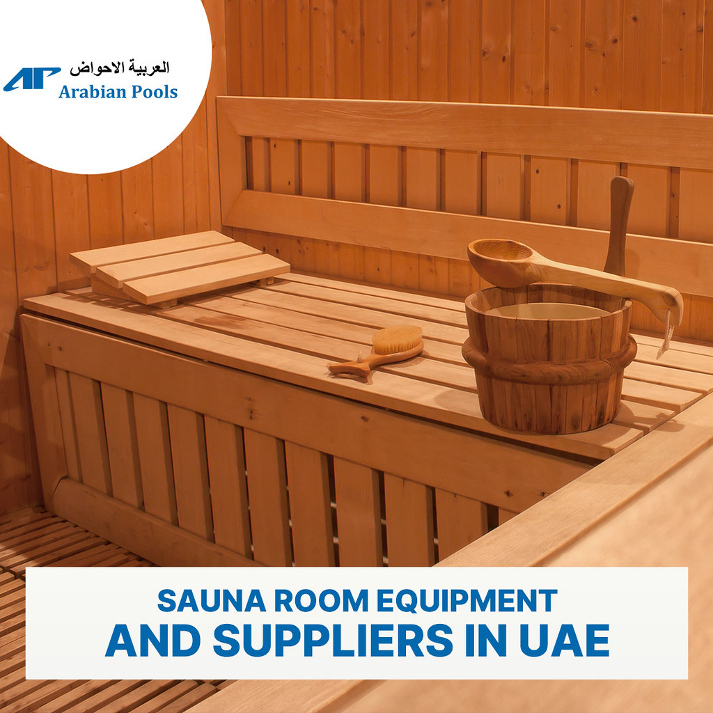 Sauna room equipment and suppliers in UAE Arabian pool has… Flickr