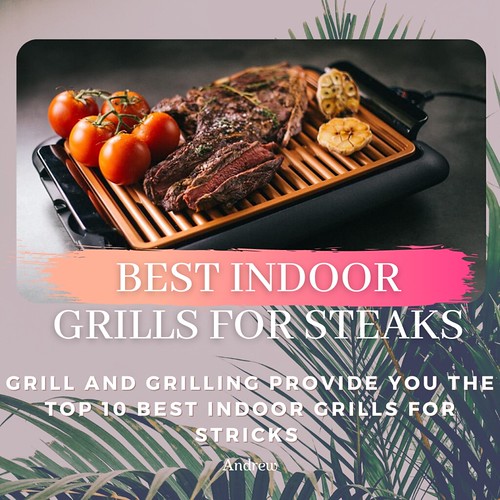 Best indoor grills for steaks Grill and Grilling Provide t… Flickr