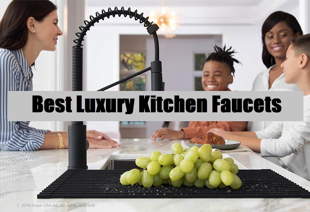 Top 10 Best Luxury Kitchen Faucets In 2021 Reviews Kitch… Flickr