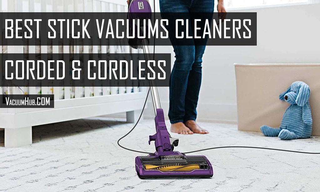 11 Best Stick Vacuum Cleaners Corded/Cordless Not everyo… Flickr