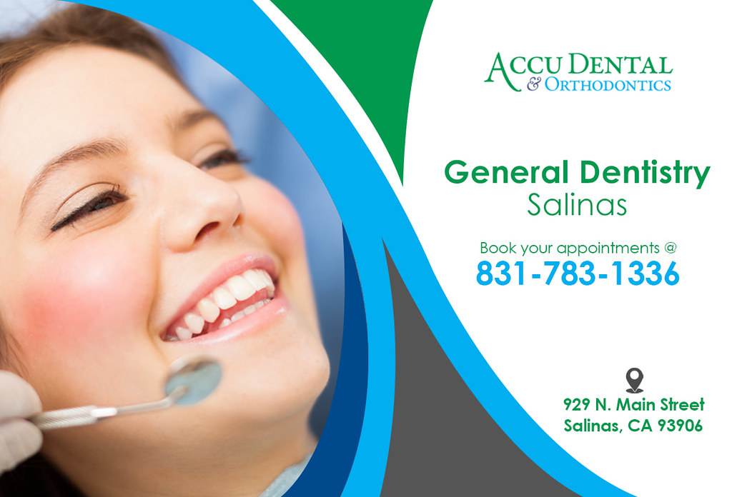 General Dentistry in Salinas Accu Dental & Orthodontics Flickr