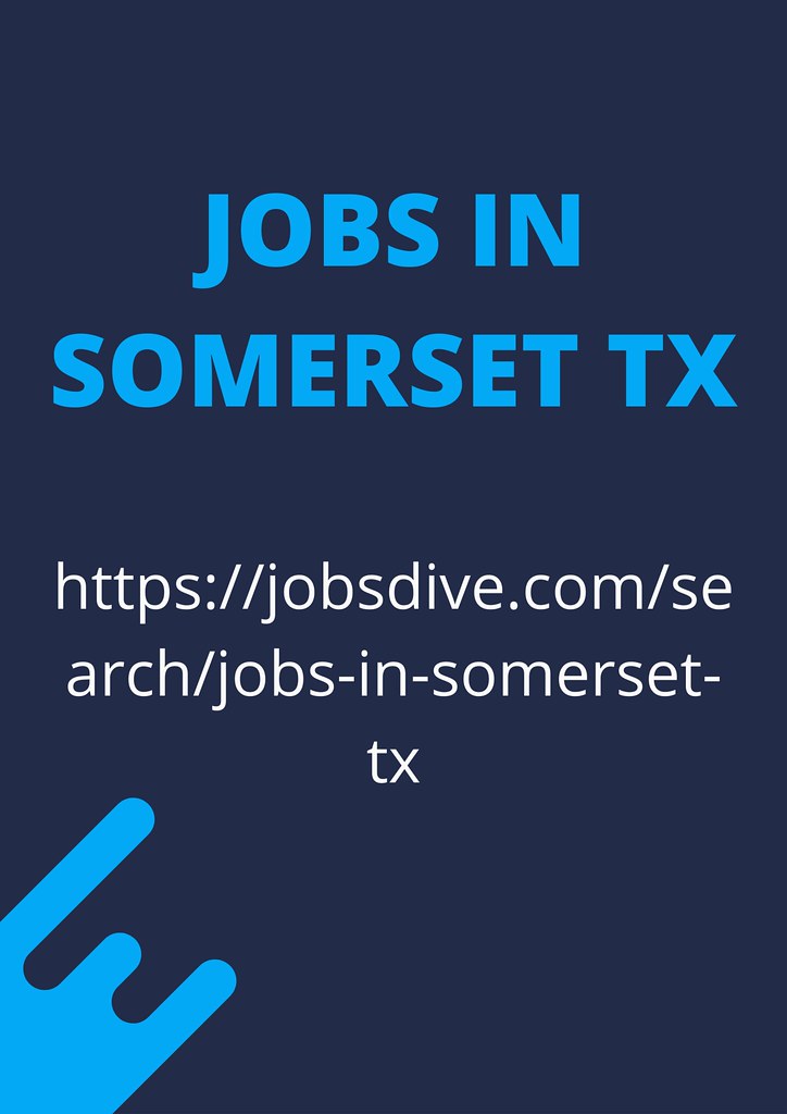 Jobs in Somerset TX Hiring trends are on the rise in Somer… Flickr