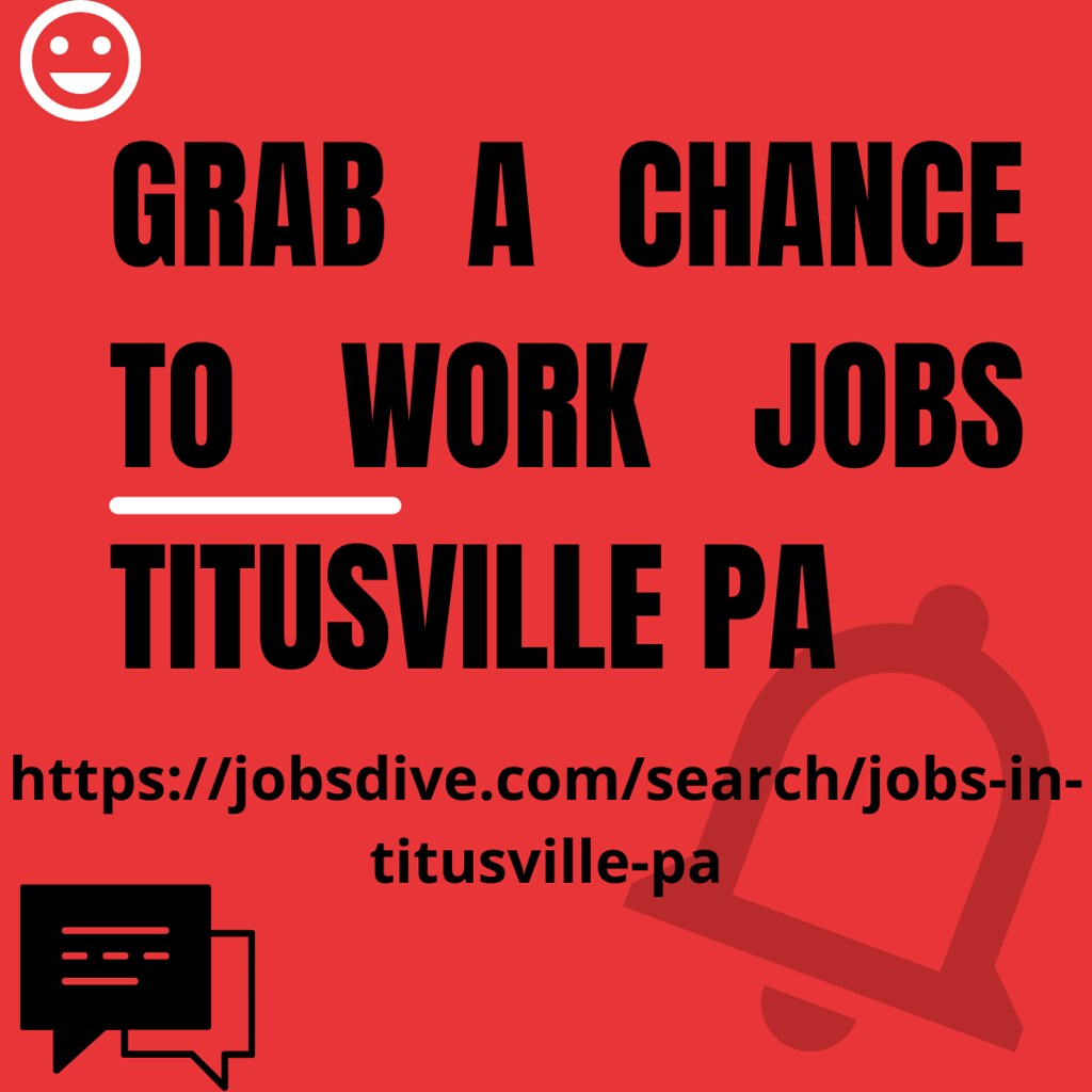 Grab A Chance To Work Jobs Titusville PA Choose hourly, pa… Flickr