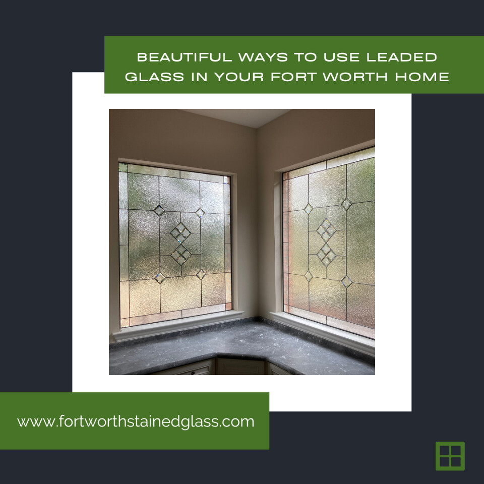 Beautiful Ways to Use Leaded Glass in Your Fort Worth Home… Flickr