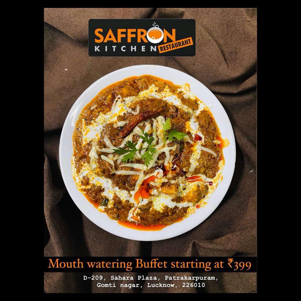Best buffet in Lucknow undeer 500 Saffron kitchen restaura… Flickr