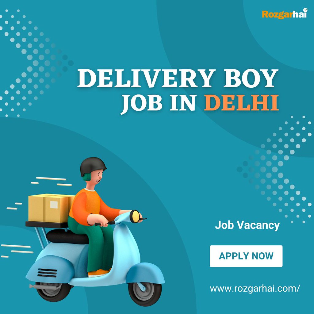 Delivery Boy Job In Delhi Rozgarhai Flickr