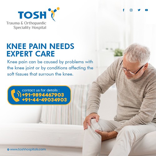 Best Knee Replacement Surgery in Chennai Tosh Hospital … Flickr