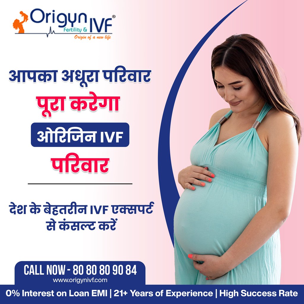 BEST IVF CENTER IN DELHI ORIGYN IVF Origyn IVF is here t… Flickr