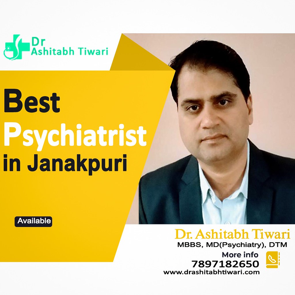 Best Psychiatrist in Janakpuri, Dwarka Dr. Ashitabh Tiwar… Flickr
