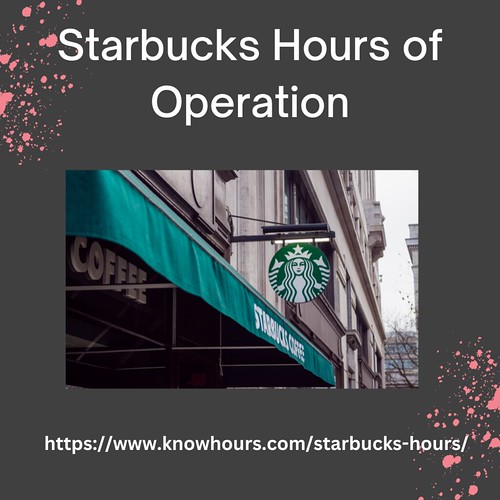 Starbucks hours image princy dundangi Flickr