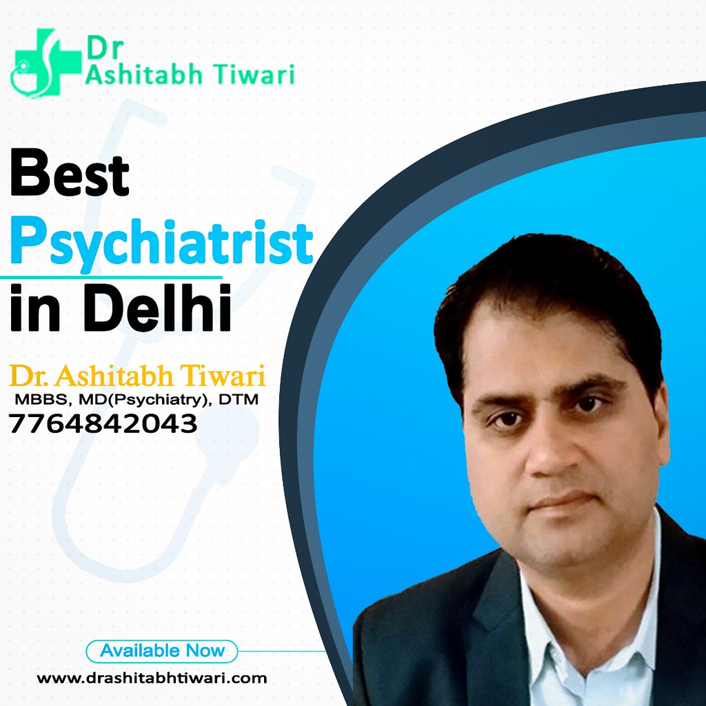 Best Psychiatrist in Delhi Dr. Ashitabh Tiwari Dr. Ashit… Flickr