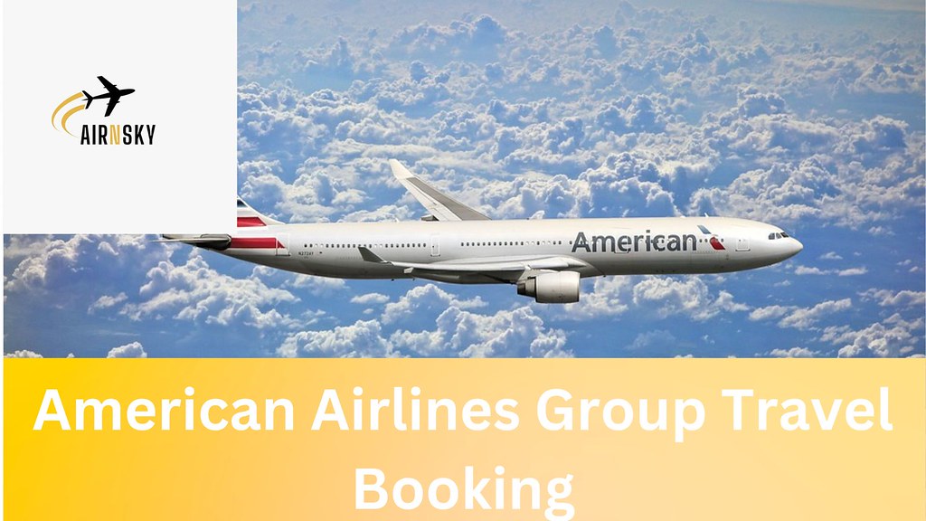 American Airlines Group Travel Booking If you want to trav… Flickr