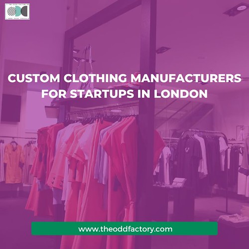 Custom Clothing Manufacturers for Startups in London, U.K … Flickr