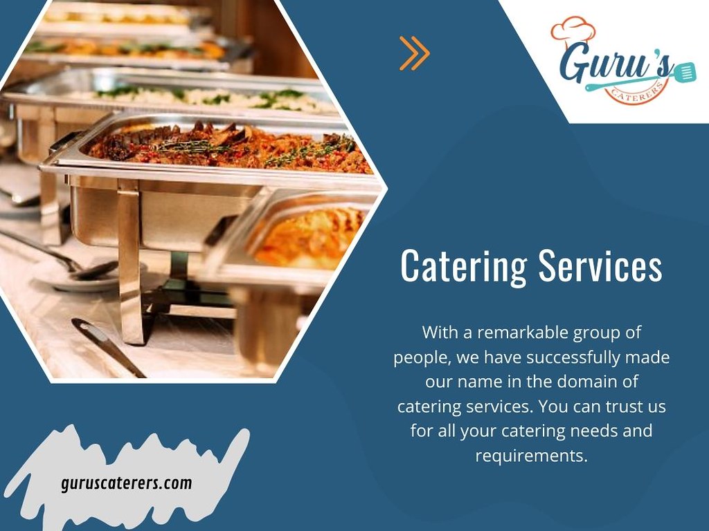 Catering Services Near Me Guru's Caterers provides delicio… Flickr