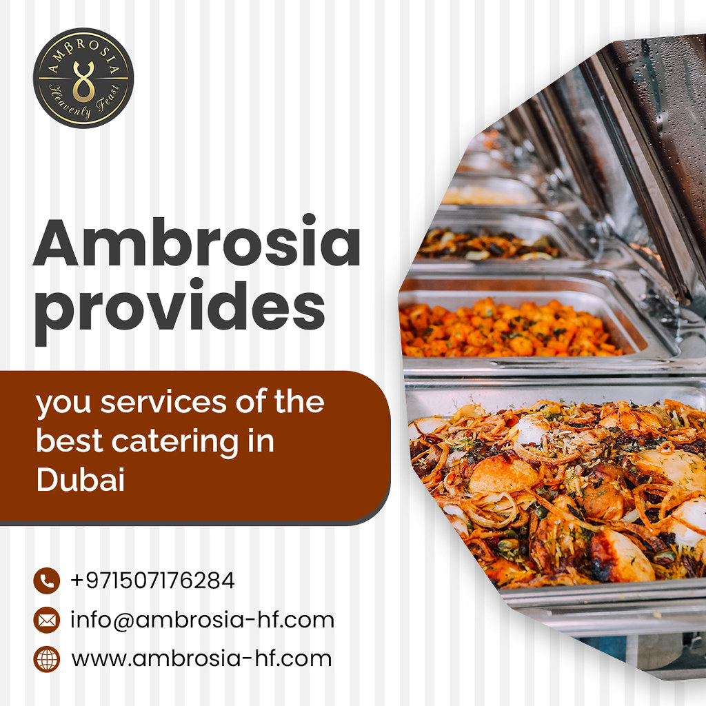 Best Catering Companies in Dubai Ambrosia Ambrosia is of… Flickr