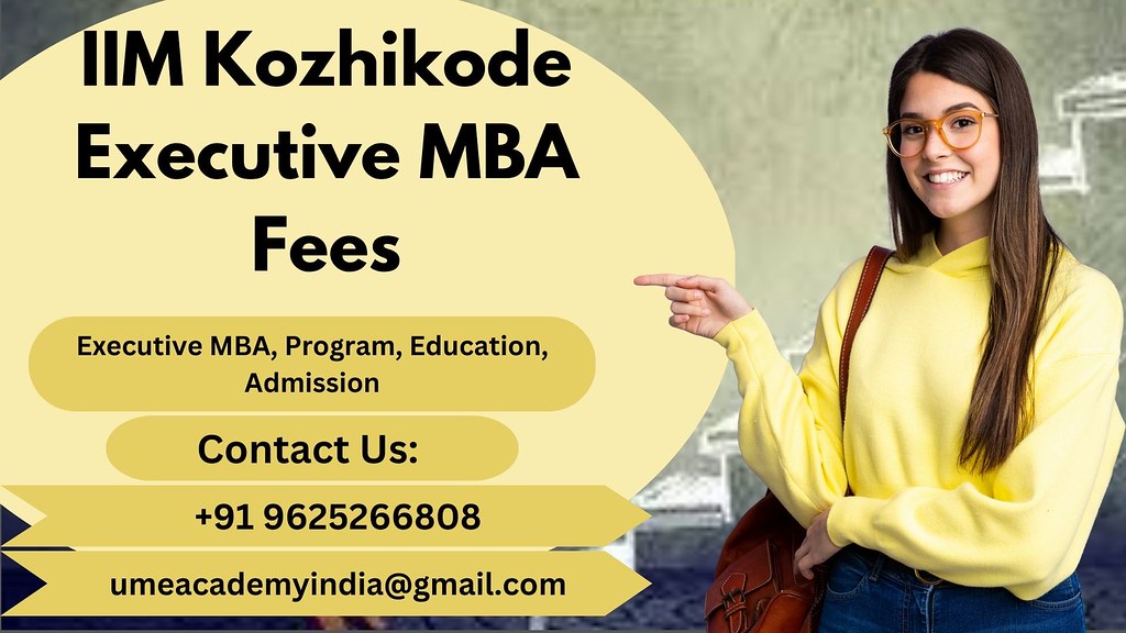 IIM Kozhikode Executive MBA Fees 1 An investment in your… Flickr
